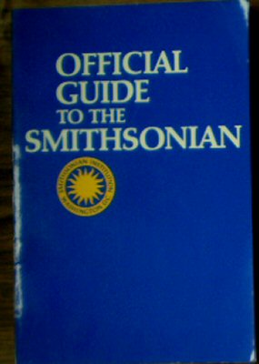 Bild des Verkufers fr Official Guide to the Smithsonian zum Verkauf von Versandantiquariat Karin Dykes