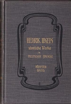 Bild des Verkufers fr Henrik Ibsens smtliche Werke in deutscher Sprache. Fnfter Band, zum Verkauf von Versandantiquariat Karin Dykes
