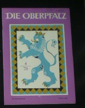 Bild des Verkufers fr Die Oberpfalz, 58. Jahrgang, 4. Heft, April 1970 zum Verkauf von Versandantiquariat Karin Dykes