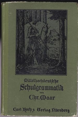 Mittelhochdeutsch mit einem Anhang der deutschen Mundarten, Deutsche Grammatik für Lehrerbildungs...