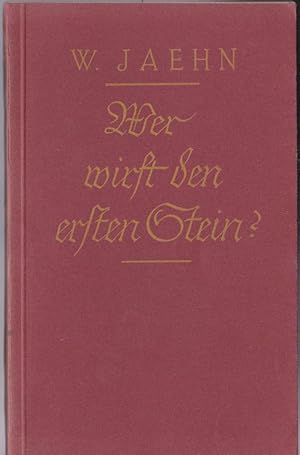 Wer wirft den ersten Stein? Mädchenschicksale unserer Zeit aufgezeichnet nach den Wahrnehmungen i...