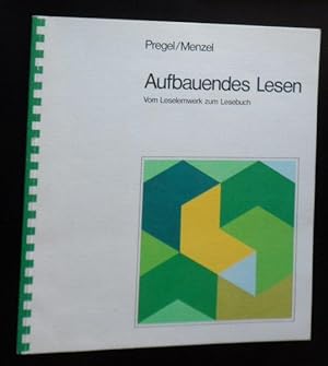 Image du vendeur pour Aufbauendes Lesen, vom Leselernwerk zum Lesebuch mis en vente par Versandantiquariat Karin Dykes