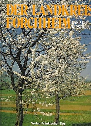Seller image for Der Landkreis Forchheim, Land der Kirschblte for sale by Versandantiquariat Karin Dykes