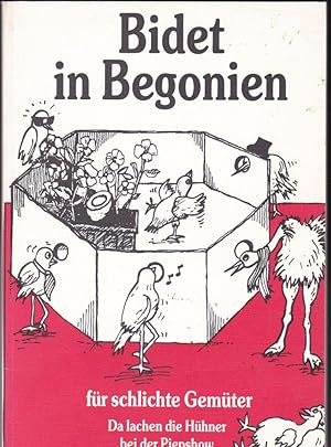 Seller image for Bidet in Begonien fr schlichte Gemter, Da lachen die Hhner bei der Piepshow for sale by Versandantiquariat Karin Dykes