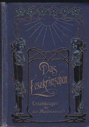 Imagen del vendedor de Das Lesekrnzchen, Ausgewhlte Erzhlungen fr junge Mdchen a la venta por Versandantiquariat Karin Dykes