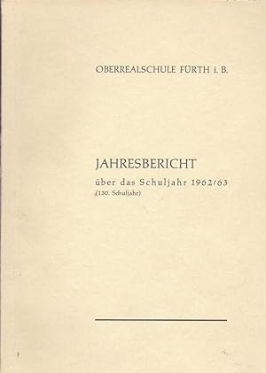 Oberrealschule Fürth i. B., Jahresbericht über das Schuljahr 1962/62 (130. Schuljahr)