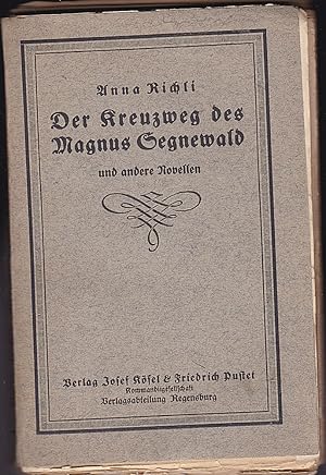 Bild des Verkufers fr Der Kreuzweg des Magnus Segnewald und andere Novellen zum Verkauf von Versandantiquariat Karin Dykes