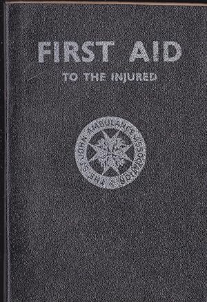 Seller image for First Aid to the Injured, the Authorised Manual for sale by Versandantiquariat Karin Dykes