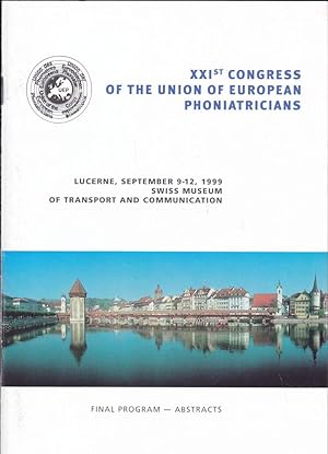 Bild des Verkufers fr Progam, Abstracts, 21st Congress of the Union of European Phoniatricians, Lucerne, Septem 9-12, 1999 zum Verkauf von Versandantiquariat Karin Dykes