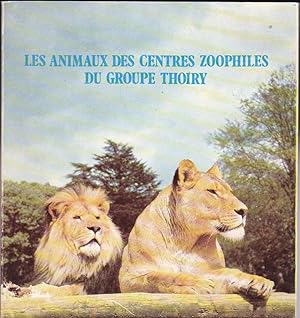 Les Centres Zoophiles du Groupe Thoiry, Le Chateau de Thoiry et ses Animaus, La Reserve Africine ...