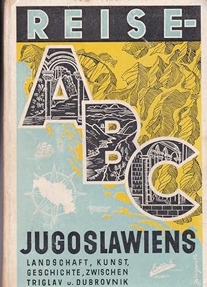 Image du vendeur pour Reise-ABC Jugoslawiens, Neuartige bersichtliche Darstellung der Stdte, Kultur- und Reisezentren und Kurorte mis en vente par Versandantiquariat Karin Dykes