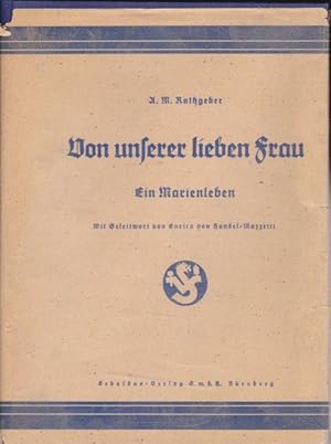 Image du vendeur pour Von unserer lieben Frau, ein Marienleben mis en vente par Versandantiquariat Karin Dykes