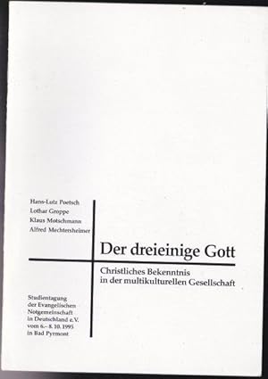 Immagine del venditore per Der dreieinige Gott. Christliches Bekenntnis in der multikulturellen Gesellschaft venduto da Versandantiquariat Karin Dykes