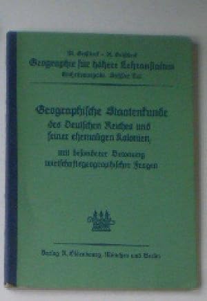 Bild des Verkufers fr Geographie fr hhere Lehranstalten 6. Teil, Geographische Staatenkunde des Deutschen Reiches und seiner ehem. Kolonien, mit besondere Betonung wirtschaftsgeographichen Frangen (bearbeitet von Christian Kittler) zum Verkauf von Versandantiquariat Karin Dykes