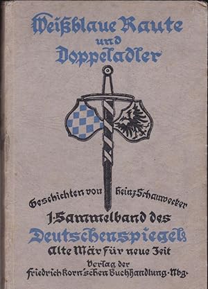 Bild des Verkufers fr Weiblaue Raute und Doppeladler, 1. Sammelband des Deutschenspiegel, Alte Mr fr neue Zeit zum Verkauf von Versandantiquariat Karin Dykes