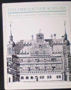 Das Desdener Schloss, Monument sächsischer Gesichte und Kultur