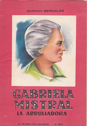 Gabriela Mistral, La Arrulladora, El Mundo en Colores