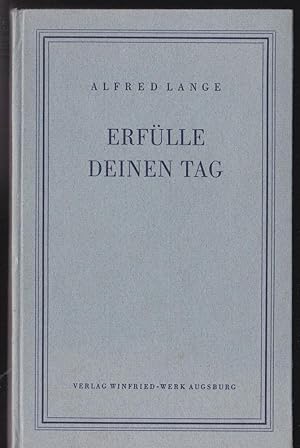 Bild des Verkufers fr Erflle deinen Tag, Beispiele und Anregungen zum christlichen Leben zum Verkauf von Versandantiquariat Karin Dykes