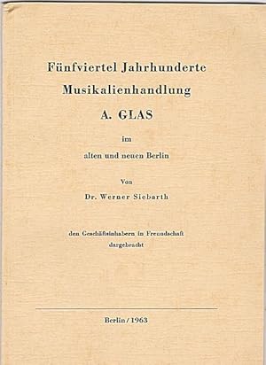 Immagine del venditore per Fnfviertel Jahrhunderte Musikalienhandlung A. Glas im alten und neuen Berlin venduto da Versandantiquariat Karin Dykes