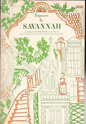 Sojourn in Savannah, An Official Guidebook and Map of Savannah and the Surrounding Countryside