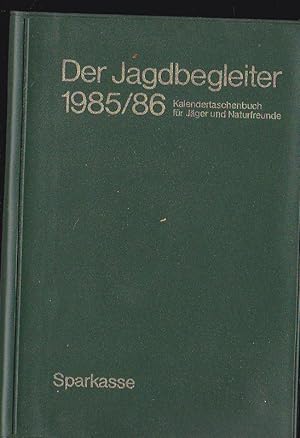Der Jagdbegleiter 1985/86, Kalendertaschenbuch für Jäger und Naturfreunde