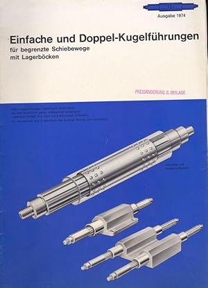 Einfache und Doppel-Kugelführungen für begrenzte Schiebewege mit Lagerböcken, Ausgabe 1974