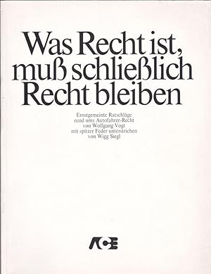 Was Recht ist, muß schließlich Recht bleiben, Ernstgeminte Ratschläge rund ums Autofahrer-Recht