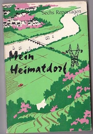 Seller image for Mein Heimatdorf - Sechs Reportagen von Gao Y-bao und anderen for sale by Versandantiquariat Karin Dykes