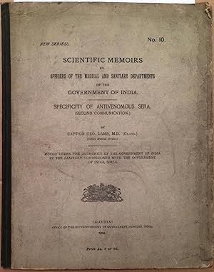 Seller image for Scientific Memoirs By Officers of the Medical and Sanitary Departments of the Government of India. No 10: Specificity of Antivenomous Sera for sale by Arthur Probsthain