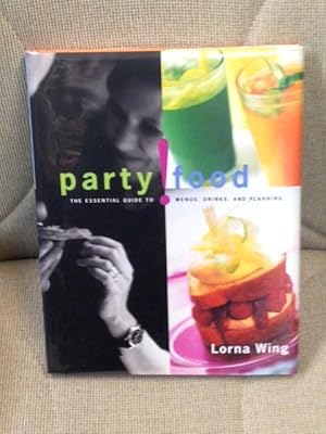 Imagen del vendedor de Party Food, the Essential Guide to Menus, Drinks and Planning a la venta por My Book Heaven