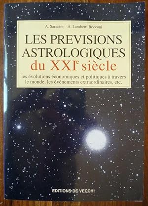 Bild des Verkufers fr Les prvisions astrologiques du XXIe Sicle les volutions conomiques et politiques  travers le monde, les vnements extraordinaires, etc. zum Verkauf von ARTLINK