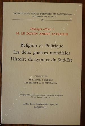 Seller image for Religion et Politique - Les deux Guerres Mondiales - Histoire de Lyon et du Sud-Est . for sale by ARTLINK