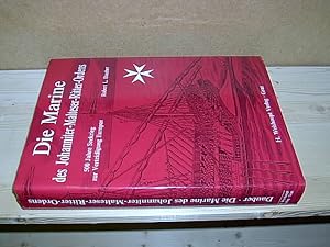 Die Marine des Johanniter-Malteser-Ritter-Ordens. 500 Jahre Seekrieg zur Verteidigung Europas.