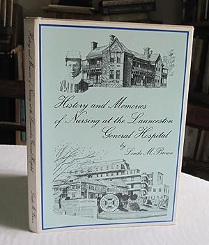 Seller image for History and Memories of Nursing at the Launceston General Hospital for sale by Dandy Lion Editions