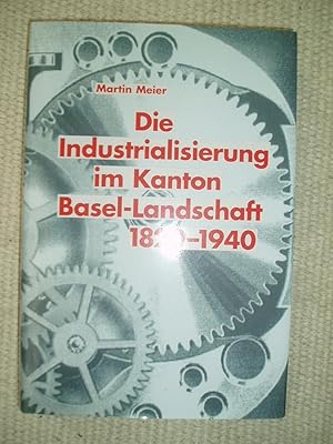 Die Industrialisierung im Kanton Basel-Landschaft : eine Untersuchung zum demographischen und wir...