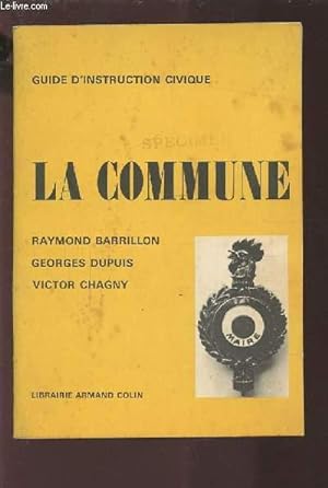 Seller image for LA COMMUNE - GUIDE D'INSTRUCTION CIVIQUE. for sale by Le-Livre