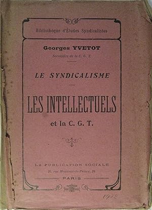 Imagen del vendedor de Le Syndicalisme. Les intellectuels et la C.G.T. a la venta por Rotes Antiquariat