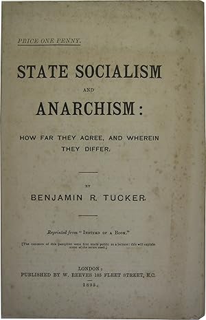 State Socialism and Anarchism: How far they agree, and wherein they differ.