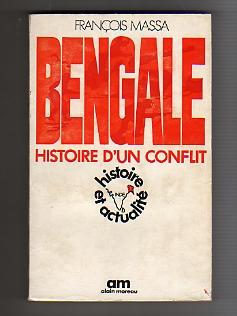 Bengale, Histoire d'un Conflit.
