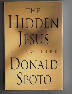 THE HIDDEN JESUS. A NEW LIFE.