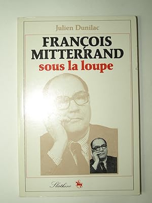 Bild des Verkufers fr Franois Mitterand sous la loupe. zum Verkauf von Librairie Aubry