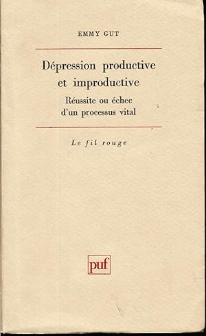 Image du vendeur pour Dpression productive et improductive. Russite ou chec d'un processus vital. mis en vente par L'ivre d'Histoires