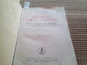 Image du vendeur pour La lucha por el Polo Sur. El destino de las grandes expediciones Sudpolares mis en vente par Librera "Franz Kafka" Mxico.