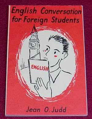Bild des Verkufers fr ENGLISH CONVERSATION FOR FOREIGN STUDENTS zum Verkauf von LE BOUQUINISTE