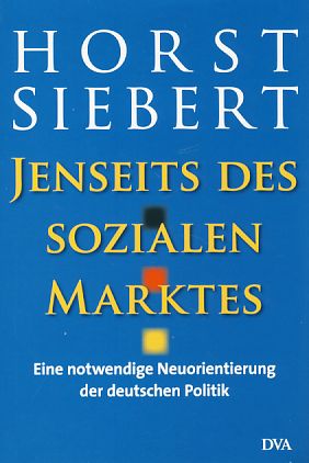 Image du vendeur pour Jenseits des sozialen Marktes. Eine notwendige Neuorientierung der deutschen Politik. Aus dem Engl. von Stefan Bollmann. mis en vente par Fundus-Online GbR Borkert Schwarz Zerfa