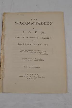 The woman of fashion. A poem. In two letters from Lady Maria Modish to Lady Belinda Artless. The ...
