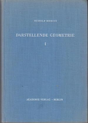 Darstellende Geometrie I . Mathematische Lehrbücher und Monographien : Abteilung 1 = Mathematisch...