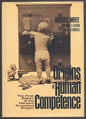 Bild des Verkufers fr The Origins of Human Competence: The Final Report of the Harvard Preschool Project zum Verkauf von Between the Covers-Rare Books, Inc. ABAA