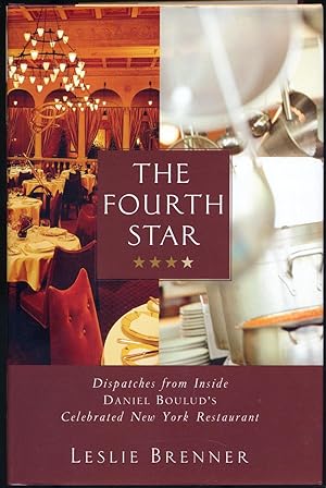 Seller image for The Fourth Star: Dispatches from Inside Daniel Boulud's Celebrated New York Restaurant for sale by Between the Covers-Rare Books, Inc. ABAA