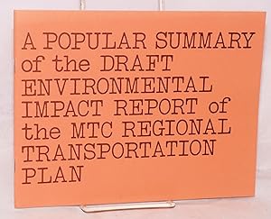 A popular summary of the draft environmental impact report of the MTC Regional Transportation Pla...